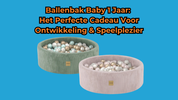 Ballenbak Baby 1 Jaar: Waarom Een Corduroy Ballenbak Het Perfecte Cadeau Is Voor Een Eerste Verjaardag